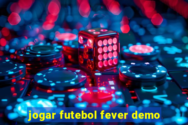 jogar futebol fever demo